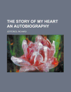 The Story of My Heart: An Autobiography