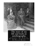 The Story of My Life and Work an Autobiography; By: Booker T. Washington: Introduction By: J. L. M. Curry, (June 5, 1825 - February 12, 1903) Was a Lawyer, Soldier, U.S. Illustrated By: Frank Beard, United States, (1842-1905)