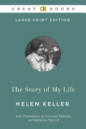 The Story of My Life (Large Print Edition) by Helen Keller (Illustrated)