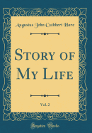 The Story of My Life, Vol. 2 (Classic Reprint)