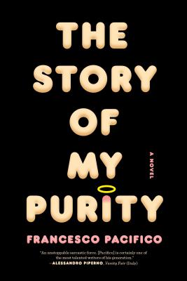 The Story of My Purity - Pacifico, Francesco, and Twilley, Stephen (Translated by)