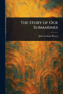 The Story of Our Submarines