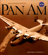 The Story of Pan Am: An Aviation Legend - Conrad, Barnaby, and Barbaby, III, and Barbaby III