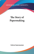 The Story of Papermaking