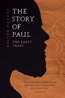 The Story of Paul - the early years. - Jordan, James (Foreword by), and Galpin, Trevor