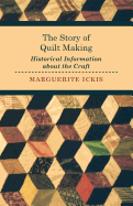 The Story of Quilt Making - Historical Information about the Craft