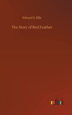 The Story of Red Feather - Ellis, Edward S