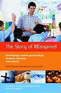 The Story of REinspired: Developing Creative Partnerships Between Churches and Schools - Haynes, Paul, and Skinner, David, and Earl, Jane