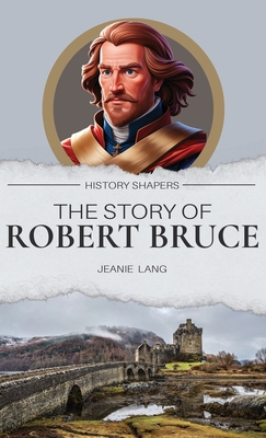 The Story of Robert Bruce - Lang, Jeanie