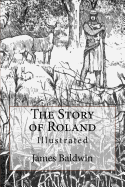 The Story of Roland: Illustrated