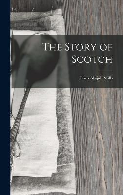 The Story of Scotch - Mills, Enos Abijah