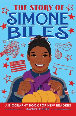 The Story of Simone Biles: A Biography Book for New Readers - Burk, Rachelle
