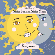 The Story of Sister Sun and Sister Moon