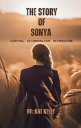The Story of Sonya: Survival, Determination, Retribution