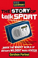 The Story of TalkSPORT: Inside the Wacky World of Britain's Wildest Radio Station