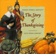 The Story of Thanksgiving - Bartlett, Robert Merrill