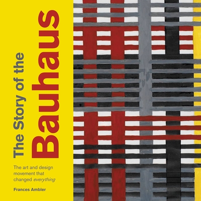 The Story of the Bauhaus - Ambler, Frances