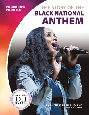 The Story of the Black National Anthem - Jd Duchess Harris Phd, and Carser, A R