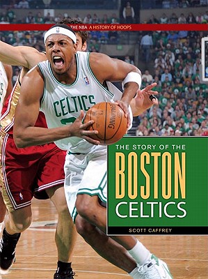 The Story of the Boston Celtics - Caffrey, Scott