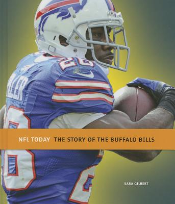 The Story of the Buffalo Bills - Gilbert, Sara, Ms.