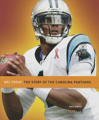 The Story of the Carolina Panthers - Frisch, Nate