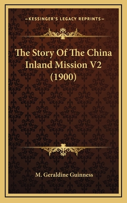 The Story of the China Inland Mission V2 (1900) - Guinness, M Geraldine