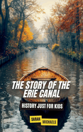 The Story of the Erie Canal: History Just For Kids