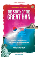 The Story of the Great Han: A Hwandan Gogi Lecture in the U.S.; The People with Inner Radiance, Who Pinoneered the Hwandan Civilization