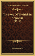 The Story of the Irish in Argentina (1919)