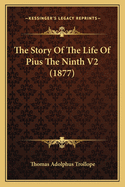 The Story of the Life of Pius the Ninth V2 (1877)