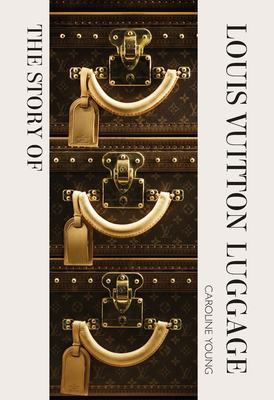 The Story of the Louis Vuitton Luggage - Graves, Laia Farran