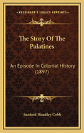 The Story of the Palatines: An Episode in Colonial History (1897)