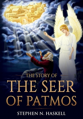 The Story of the Seer of Patmos - Haskell, Stephen N