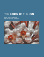 The Story of the Sun: New York, 1833-1918