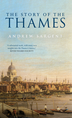 The Story of the Thames - Sargent, Andrew