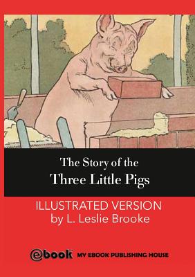 The Story of the Three Little Pigs - Brooke, L Leslie