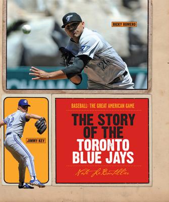 The Story of the Toronto Blue Jays - LeBoutillier, Nate