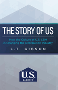 The Story of Us: How the Culture at U.S. Lbm Is Changing the Distribution Industry
