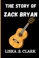 The Story of Zach Bryan: Songs From The Heart: A Rising Star In Modern Americana