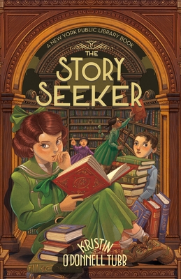 The Story Seeker: A New York Public Library Book - Tubb, Kristin O'Donnell