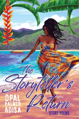 The Storyteller's Return: Story Poems - Adisa, Opal Palmer