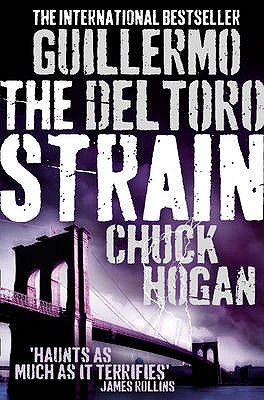 The Strain - del Toro, Guillermo, and Hogan, Chuck