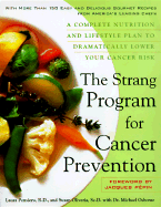 The Strang Cookbook for Cancer Prevention: A Complete Nutrition and Lifestyle Plan to Dramatically Lower Your Cancer Risk - Pensiero, Laura, R.D., and Osborne, Michael, M.D., and Oliviera, Susan