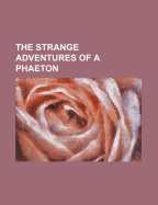 The Strange Adventures of a Phaeton; Volume 1