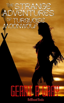 The Strange Adventures of Turquoise Moonwolf - Gray, Gerri R