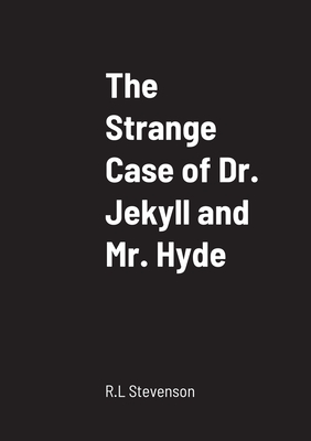 The Strange Case of Dr. Jekyll and Mr. Hyde - Stevenson, R L