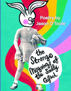 The Strange Misgivings of the Sadly Gifted