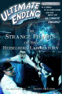 The Strange Physics of the Heidelberg Laboratory