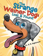 The Strange Weiner Dog: Lost & Found