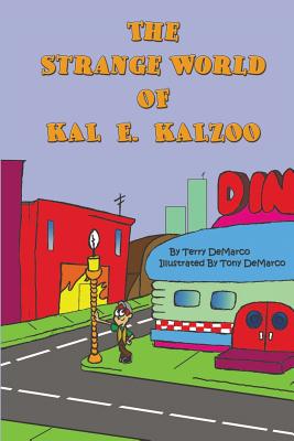 The Strange World of KAL E. KALZOO - DeMarco, Terry